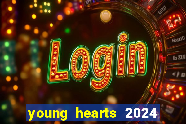 young hearts 2024 assistir online dublado